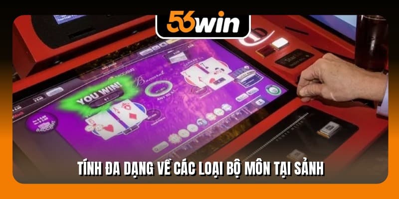 Tính đa dạng về các loại bộ môn tại sảnh